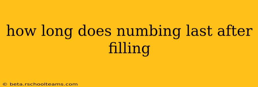 how long does numbing last after filling