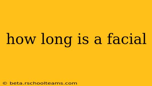how long is a facial