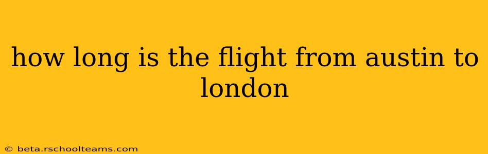 how long is the flight from austin to london