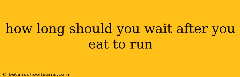 how long should you wait after you eat to run