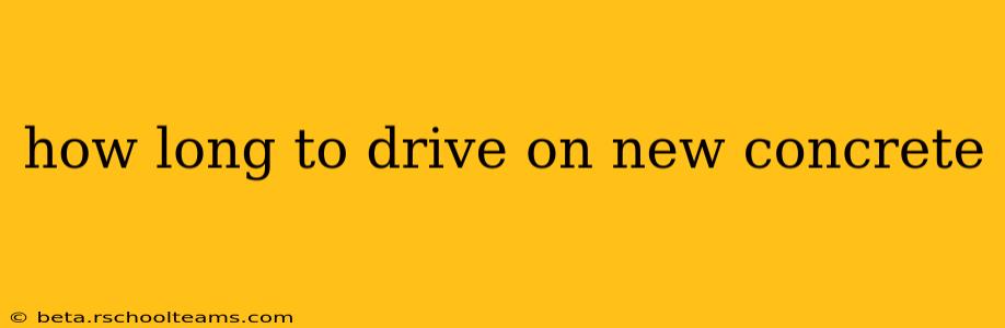 how long to drive on new concrete
