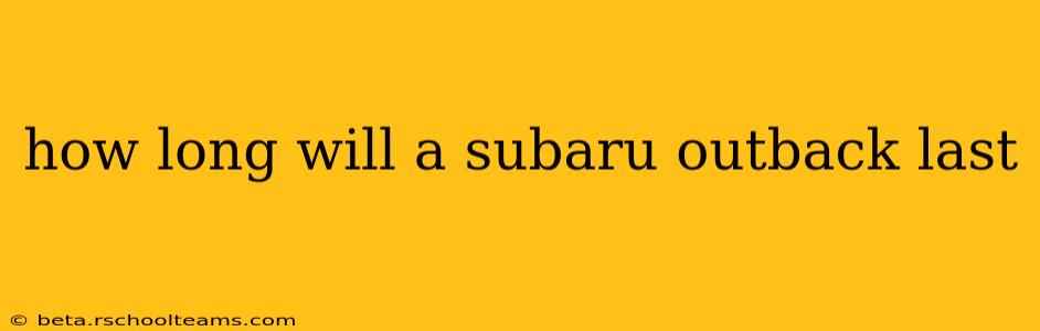 how long will a subaru outback last