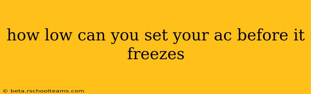how low can you set your ac before it freezes