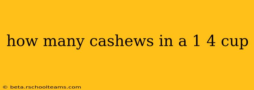 how many cashews in a 1 4 cup