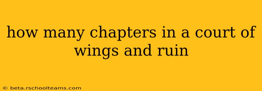 how many chapters in a court of wings and ruin