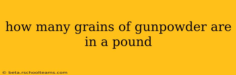 how many grains of gunpowder are in a pound