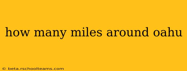 how many miles around oahu