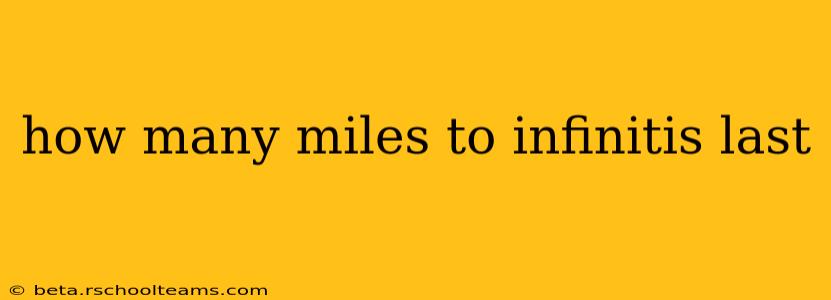 how many miles to infinitis last