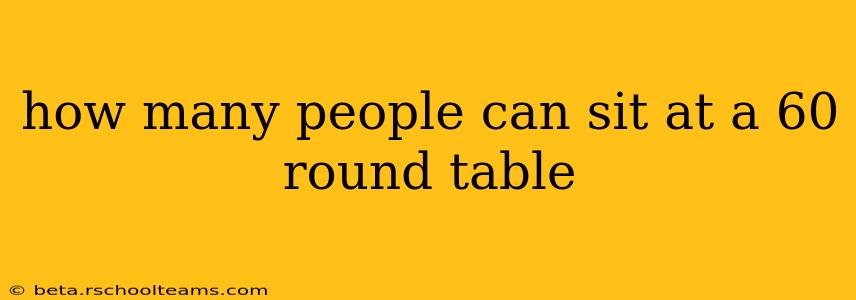 how many people can sit at a 60 round table