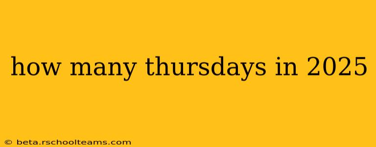 how many thursdays in 2025