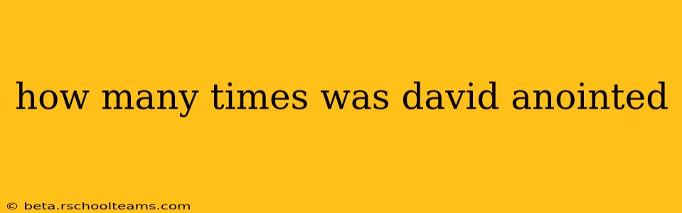 how many times was david anointed