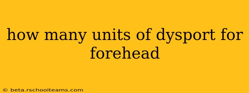 how many units of dysport for forehead