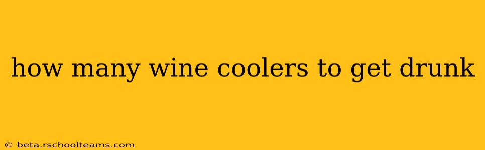 how many wine coolers to get drunk