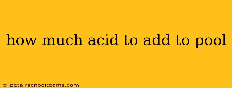 how much acid to add to pool