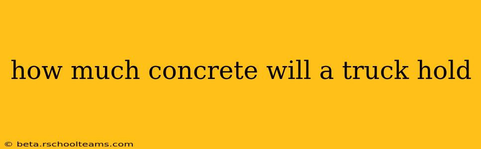how much concrete will a truck hold