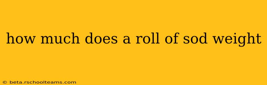 how much does a roll of sod weight