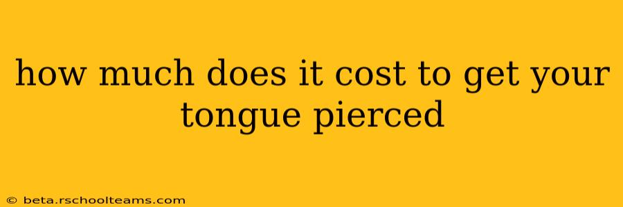 how much does it cost to get your tongue pierced