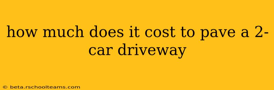 how much does it cost to pave a 2-car driveway