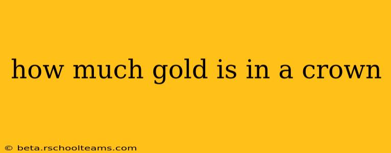 how much gold is in a crown