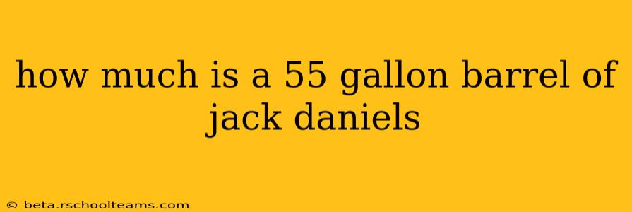 how much is a 55 gallon barrel of jack daniels