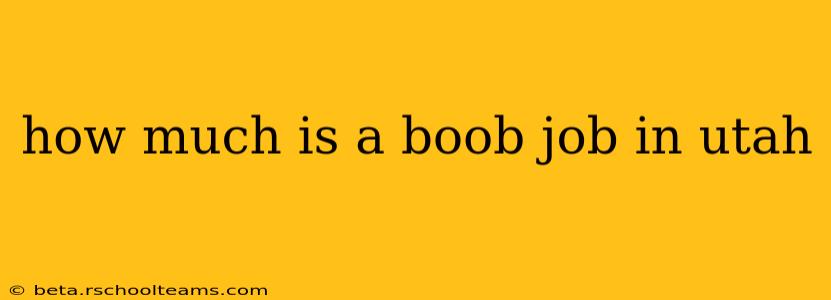 how much is a boob job in utah