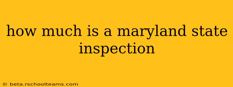 how much is a maryland state inspection