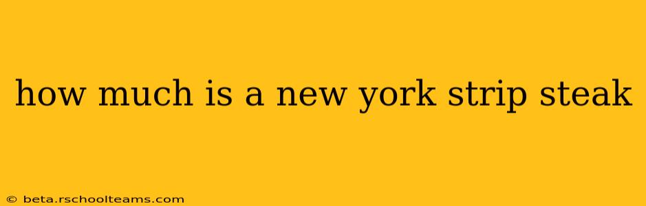 how much is a new york strip steak