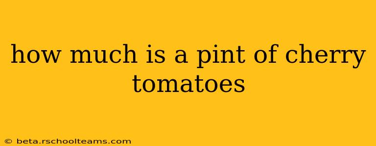 how much is a pint of cherry tomatoes