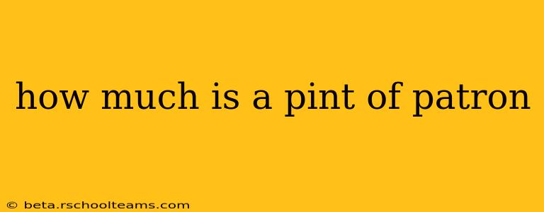 how much is a pint of patron