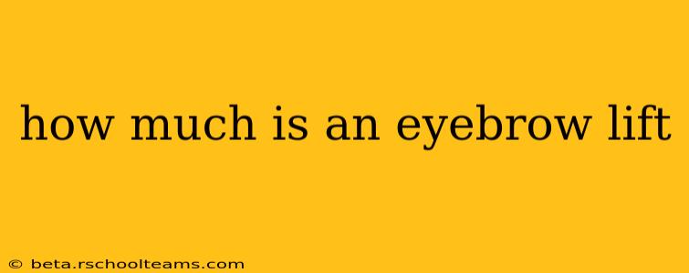 how much is an eyebrow lift