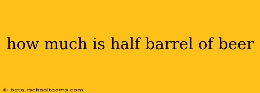 how much is half barrel of beer
