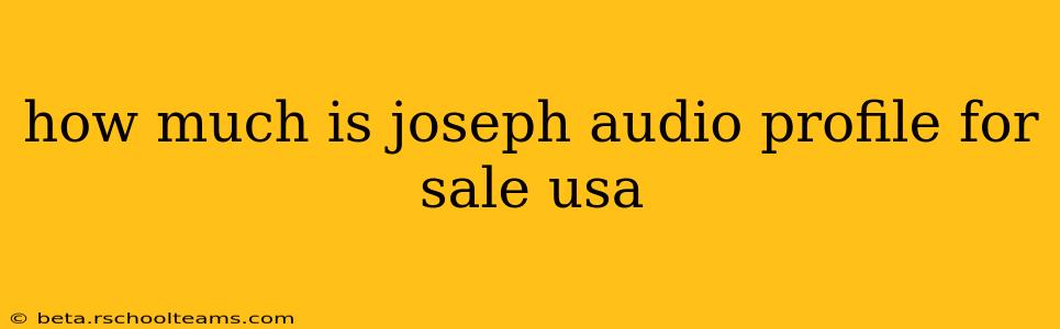how much is joseph audio profile for sale usa