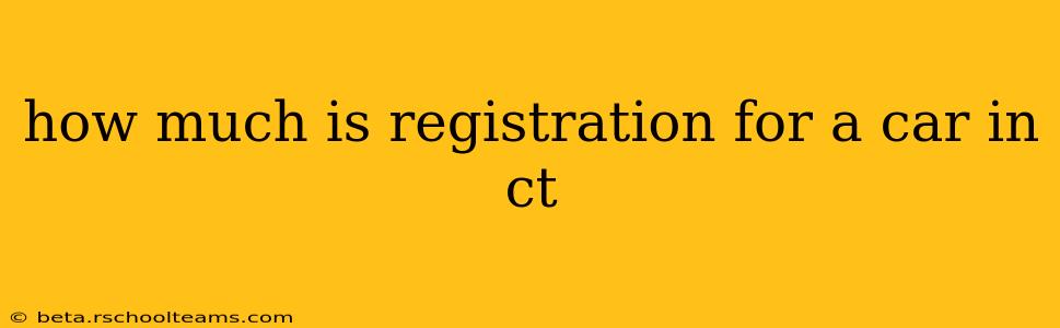 how much is registration for a car in ct
