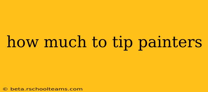 how much to tip painters