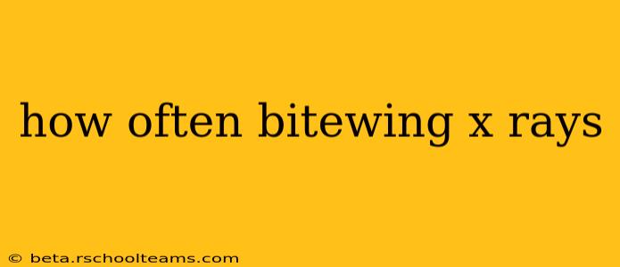 how often bitewing x rays