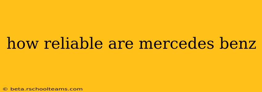 how reliable are mercedes benz