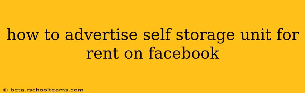 how to advertise self storage unit for rent on facebook