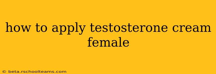how to apply testosterone cream female