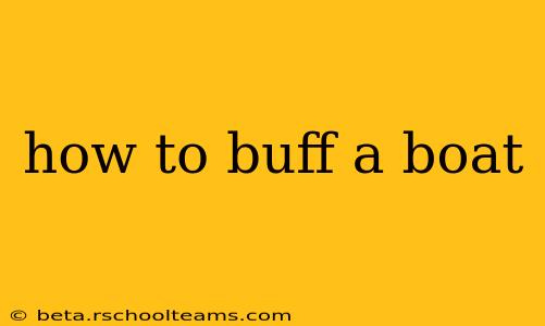 how to buff a boat
