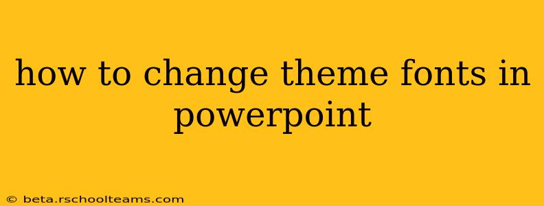how to change theme fonts in powerpoint