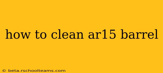 how to clean ar15 barrel