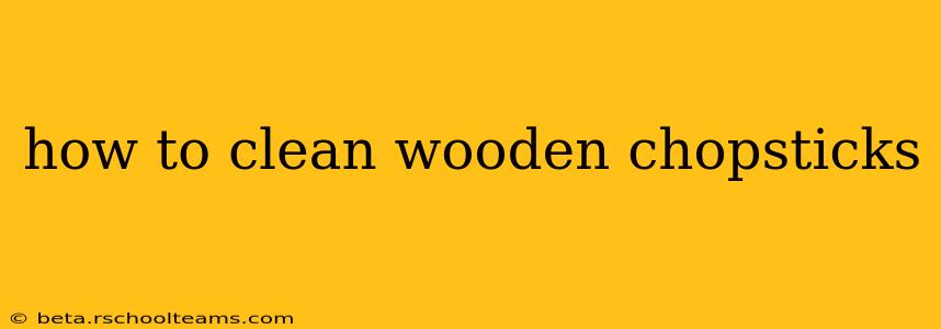 how to clean wooden chopsticks