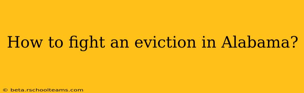 How to fight an eviction in Alabama?