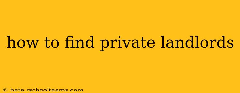 how to find private landlords