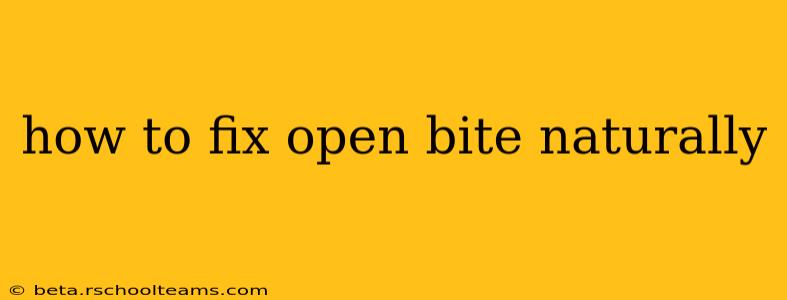 how to fix open bite naturally