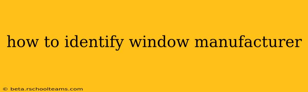 how to identify window manufacturer