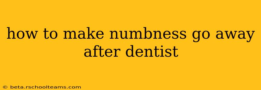 how to make numbness go away after dentist