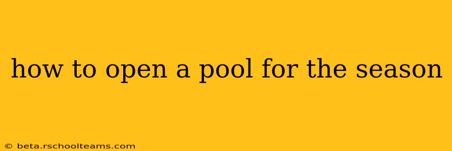 how to open a pool for the season