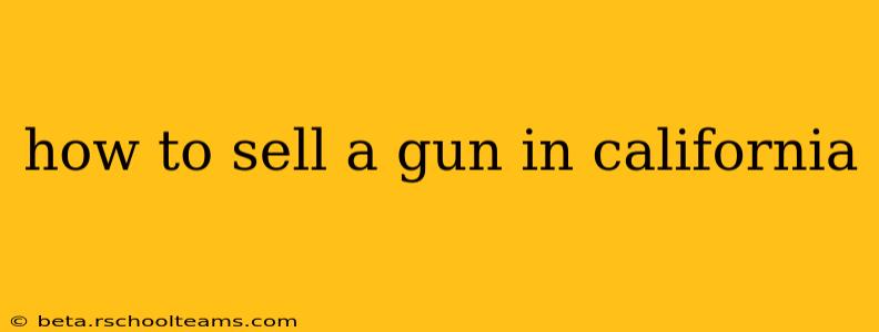 how to sell a gun in california