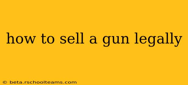 how to sell a gun legally